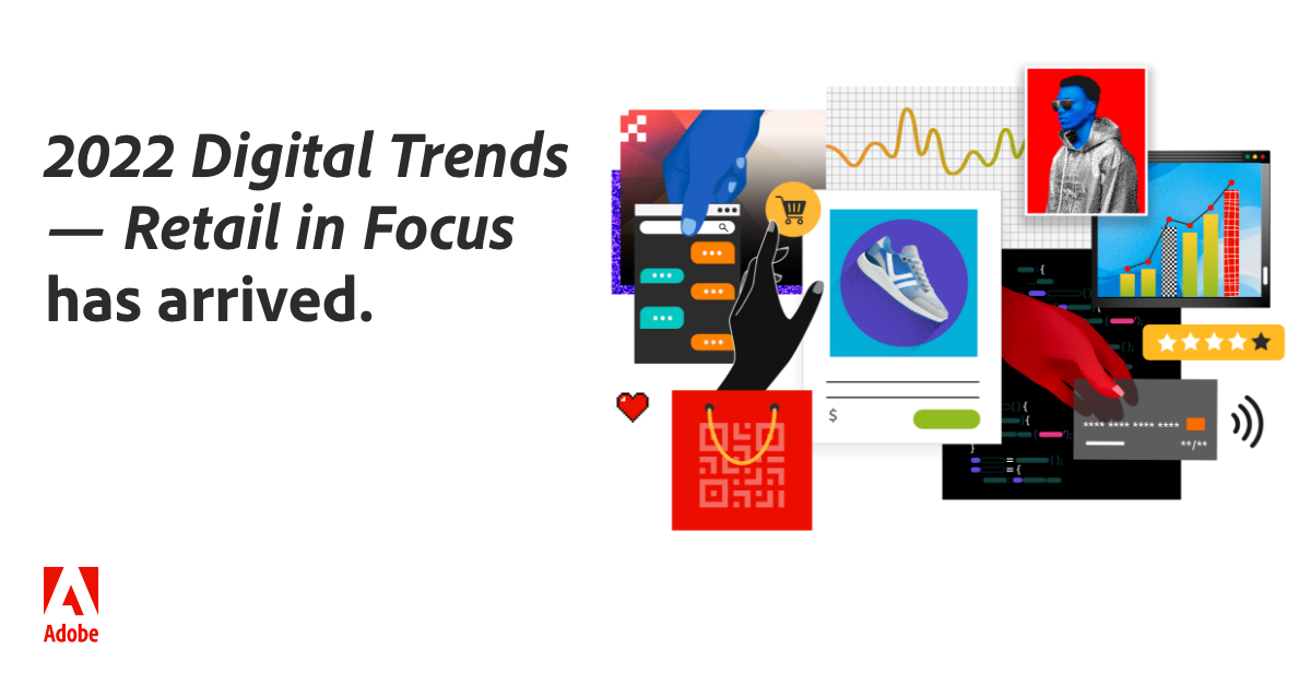 Adobe | 2022 Digital Trends: Retail in Focus.
